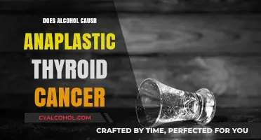 Alcohol and Anaplastic Thyroid Cancer: Unraveling the Potential Connection