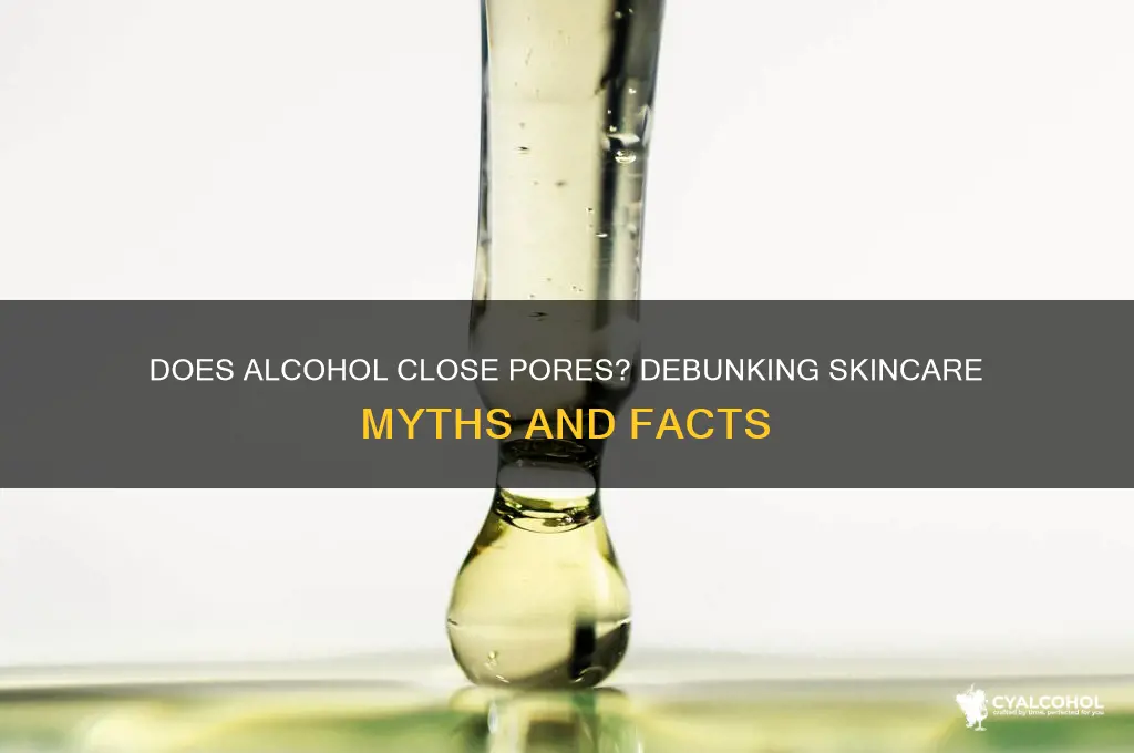 does alcohol close pores