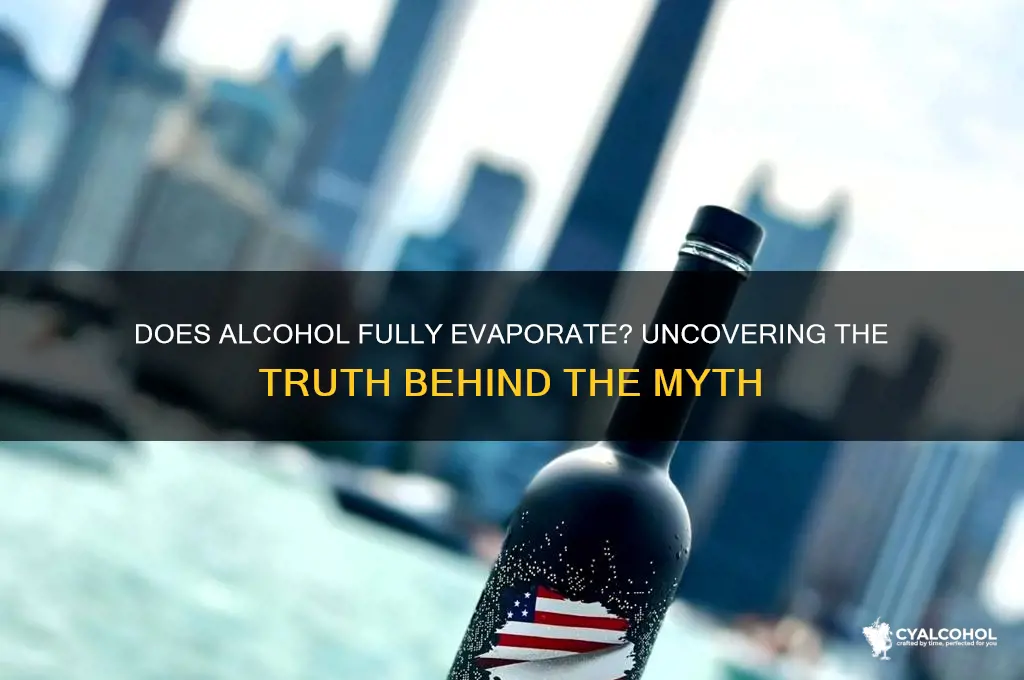 does alcohol completely evaporate
