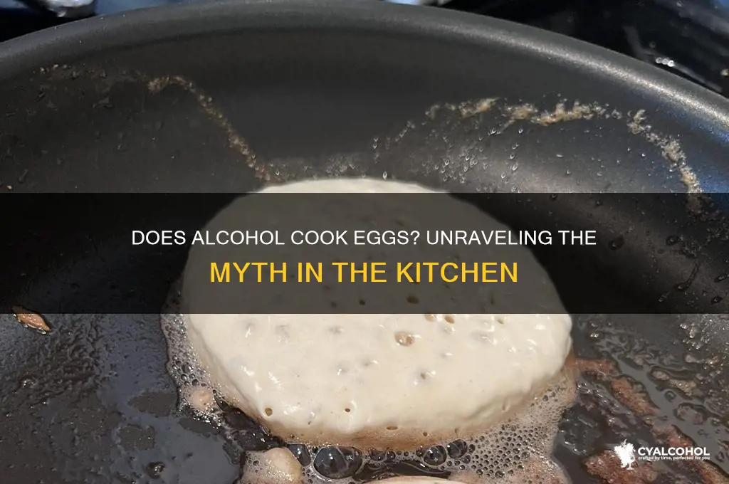does alcohol cook eggs