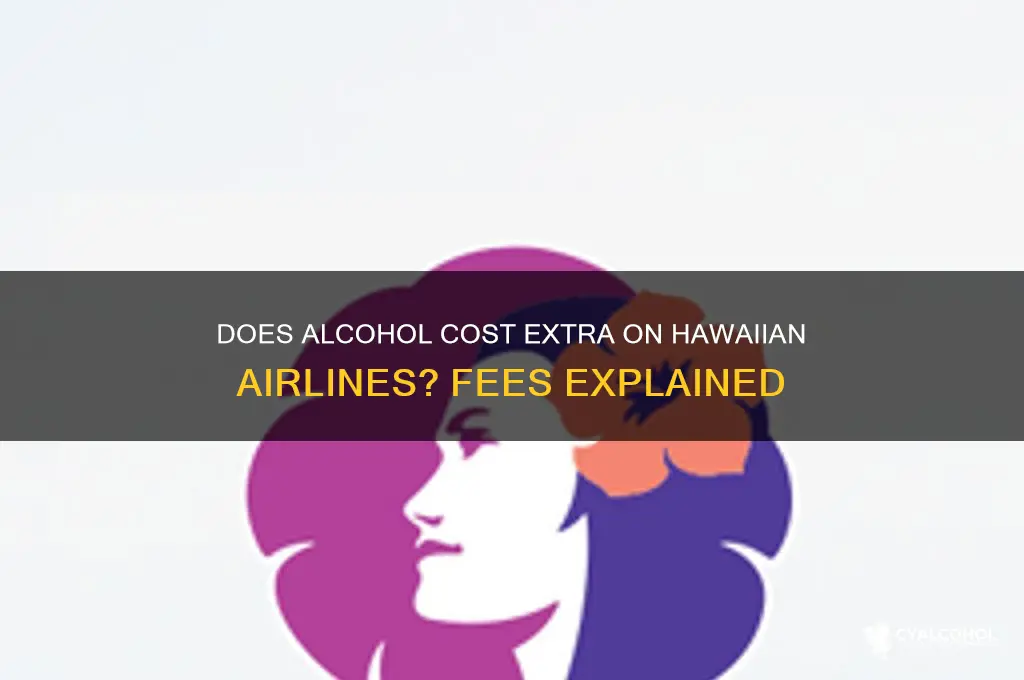 does alcohol cost money hawaiian airlines