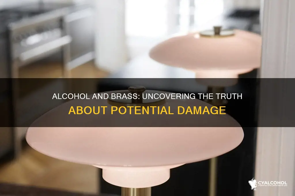 does alcohol damage brass