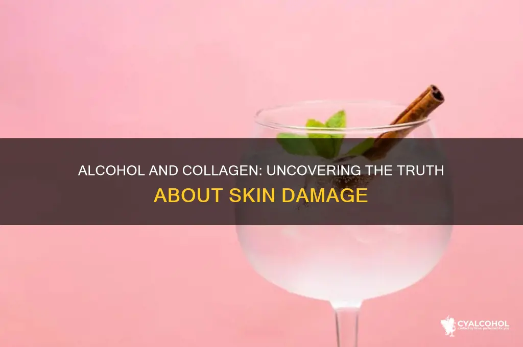 does alcohol damage collagen