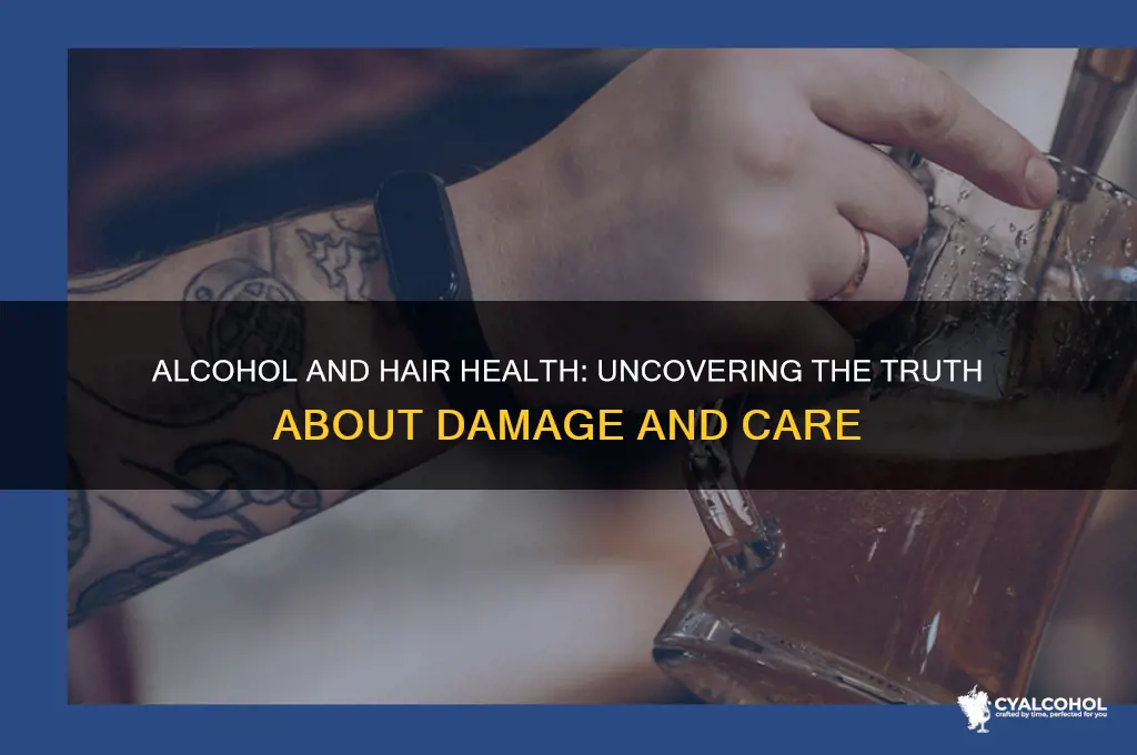 does alcohol damage hair