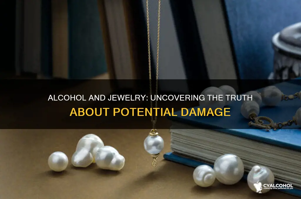 does alcohol damage jewelry