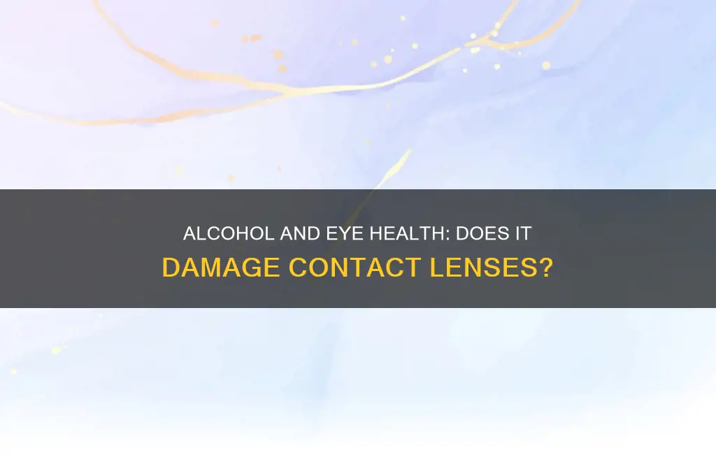 does alcohol damage lenses