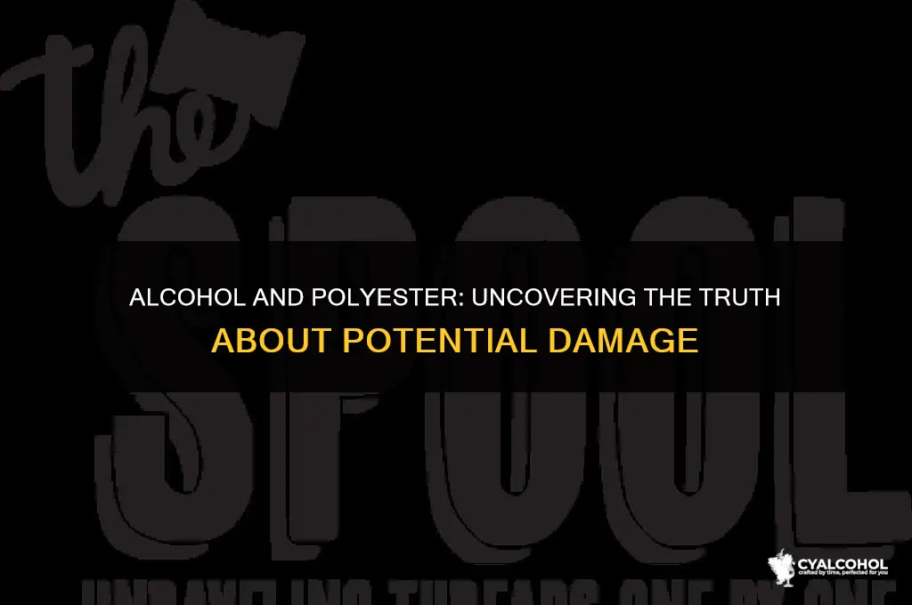 does alcohol damage polyester
