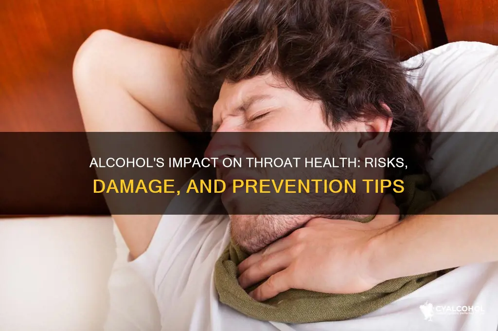 does alcohol damage throat