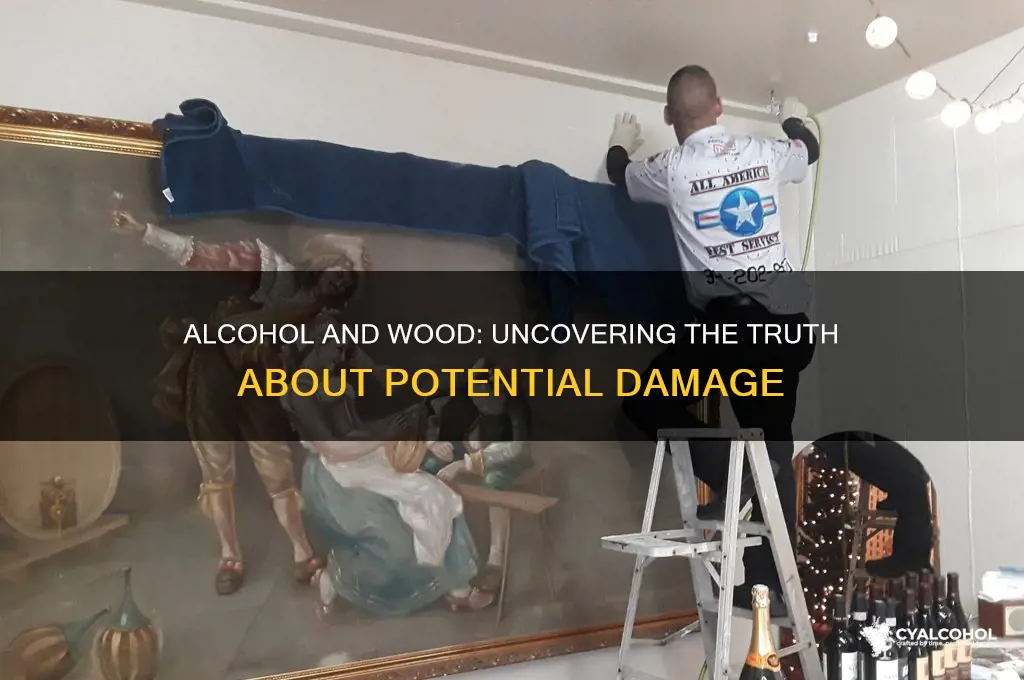 does alcohol damage wood