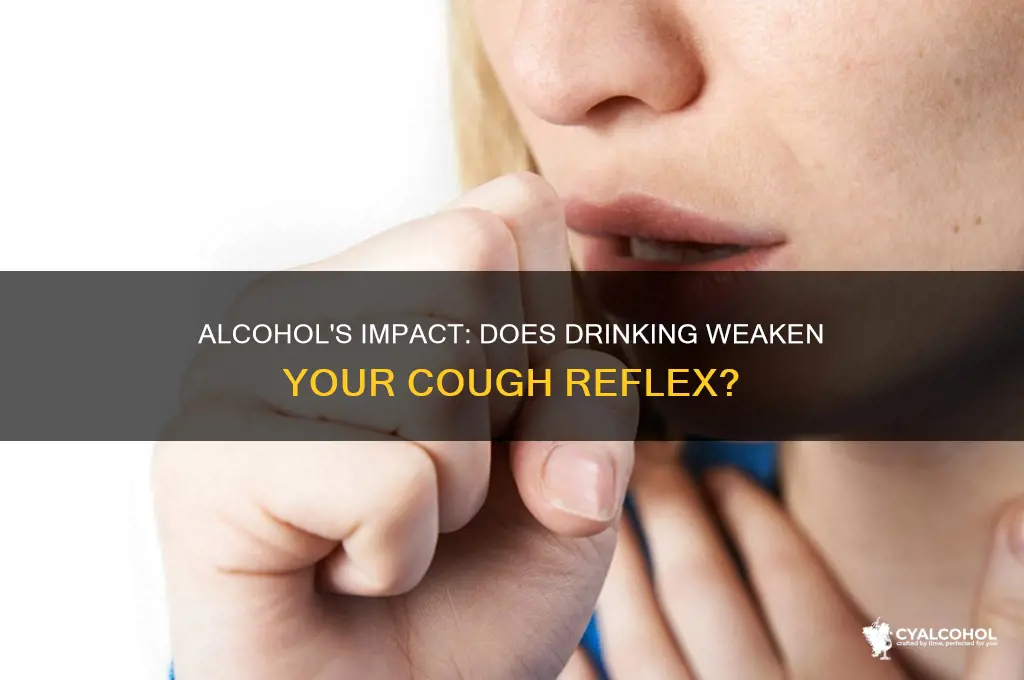 does alcohol decrease the cough reflex