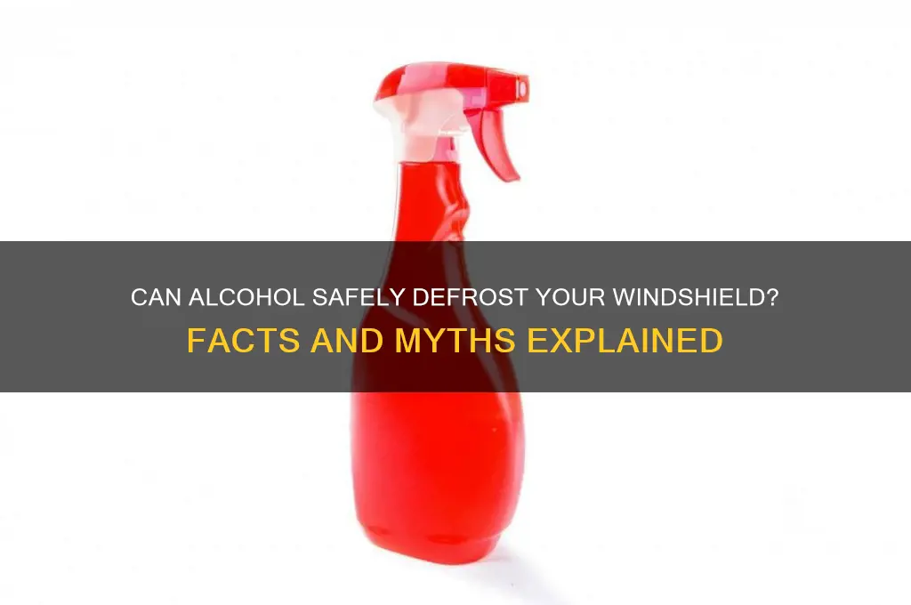 does alcohol defrost windshield