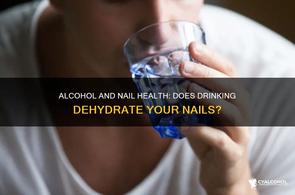 does alcohol dehydrate nails