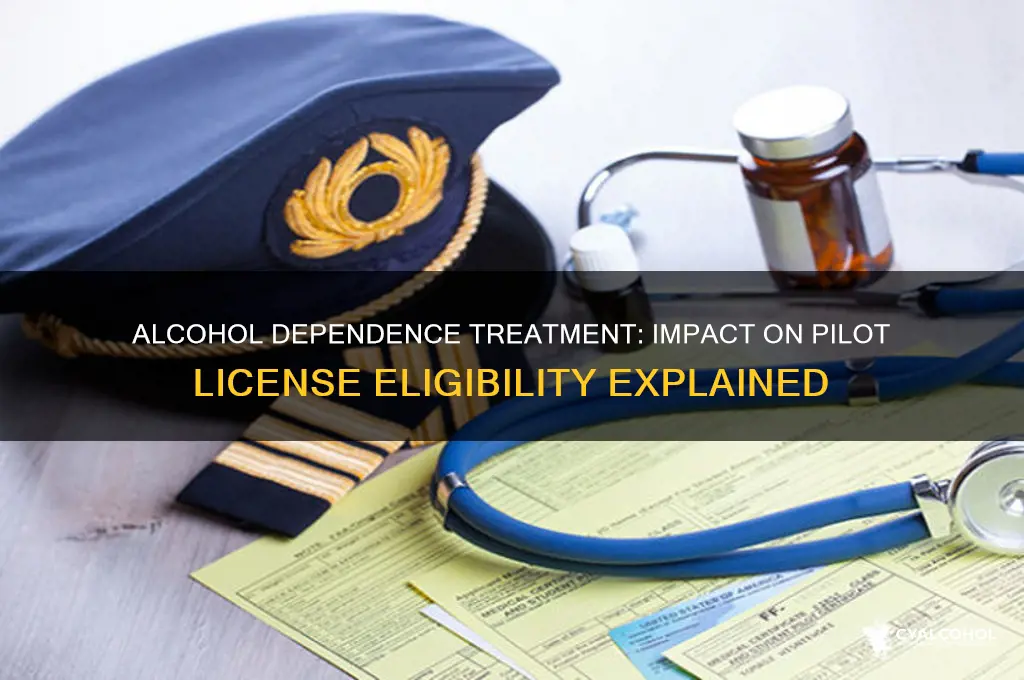 does alcohol dependence treatment disqualify pilot