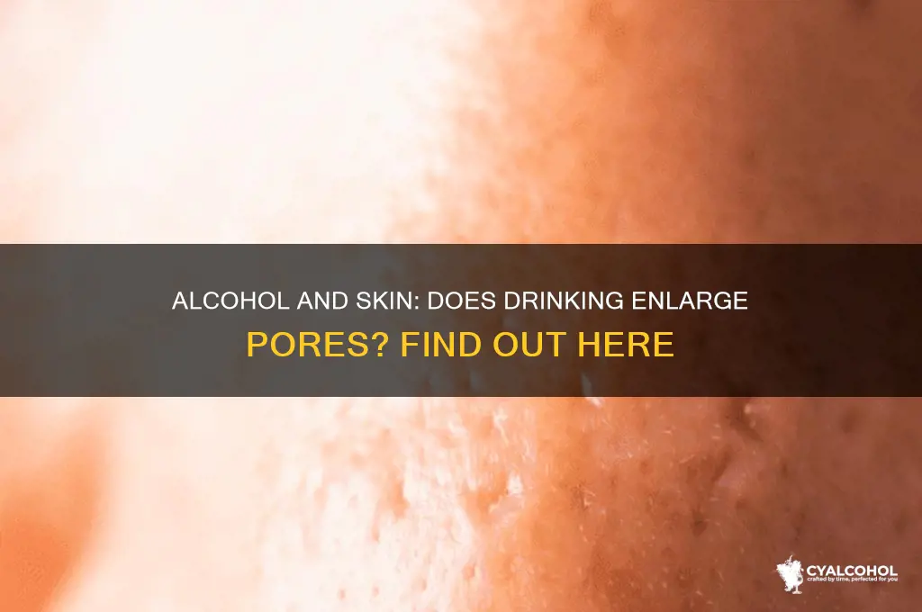 does alcohol enlarged pores