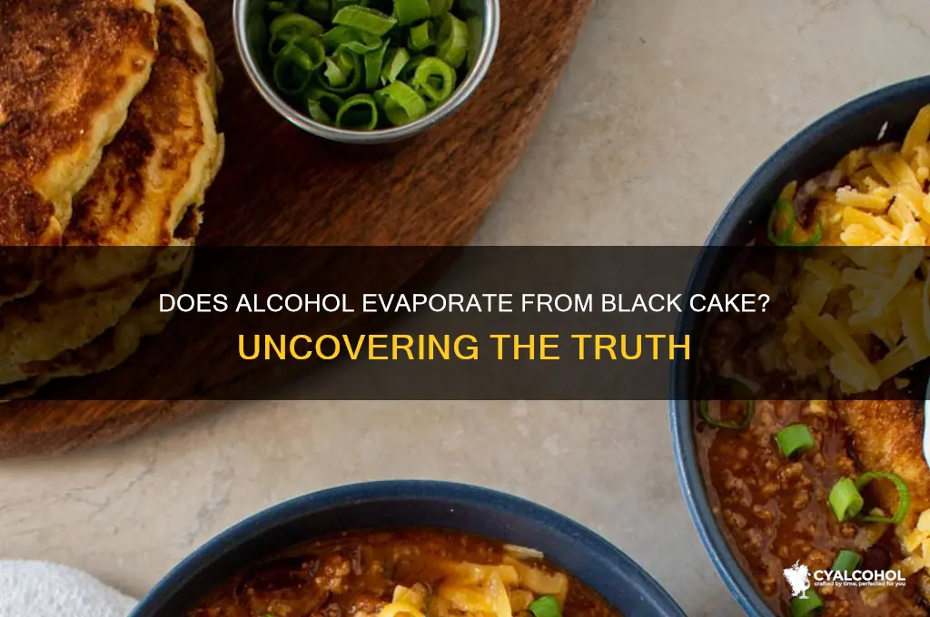 does alcohol evaporate from black cake
