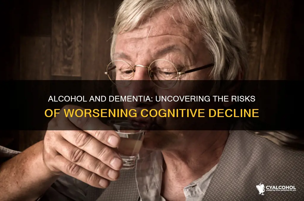does alcohol exacerbate dementia