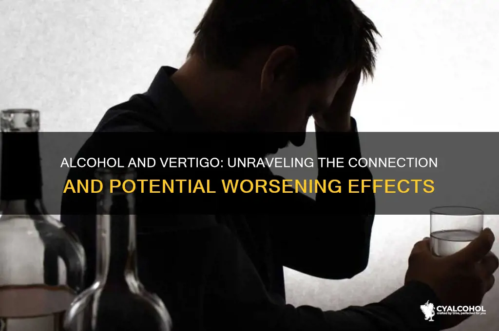 does alcohol exacerbate vertigo