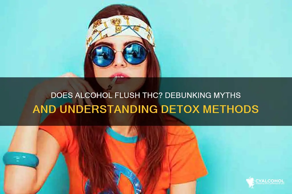 does alcohol flush thc