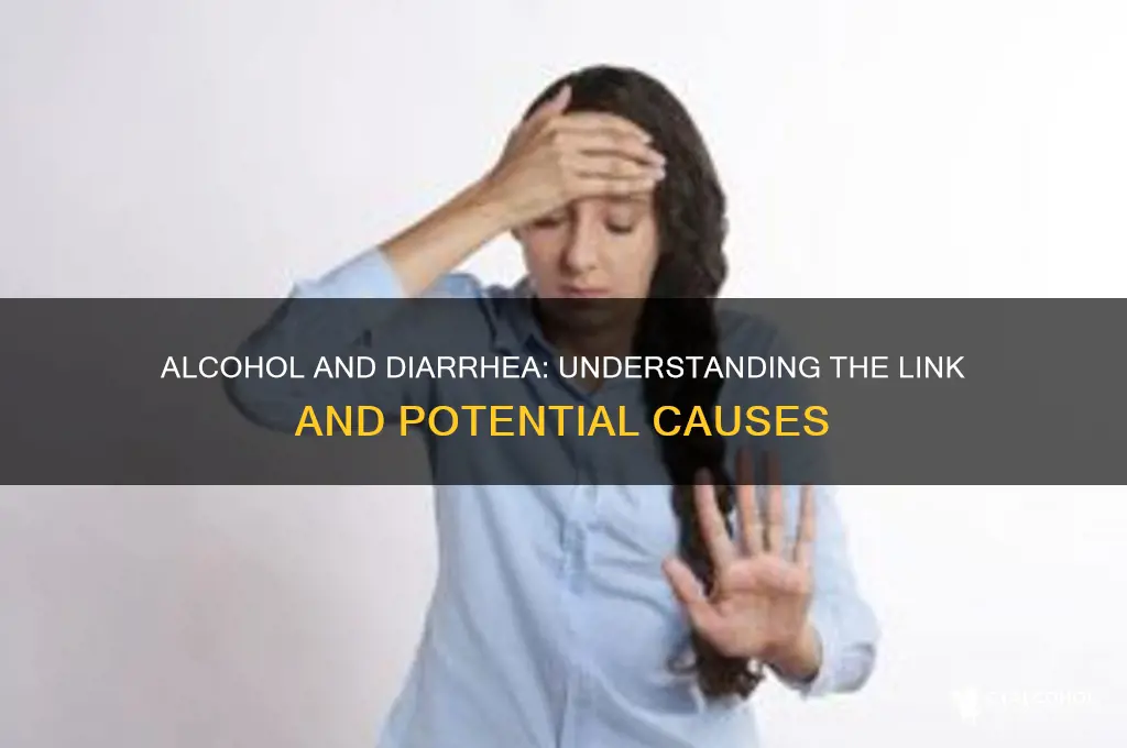 does alcohol give diahrea