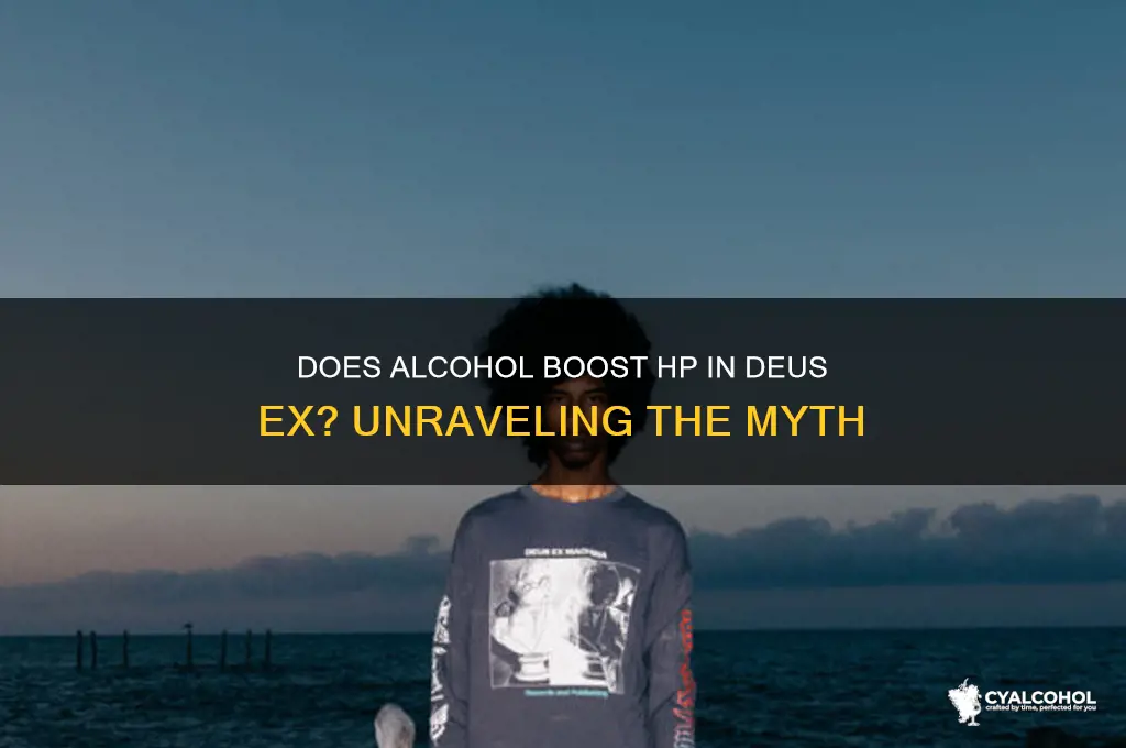 does alcohol gives you hp in deus ex