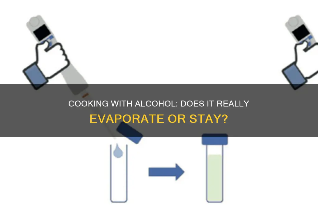 does alcohol go away when you cook it