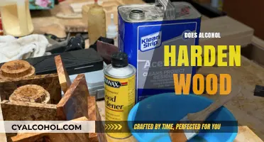 Alcohol and Wood Hardening: Fact or Fiction? Unveiling the Truth