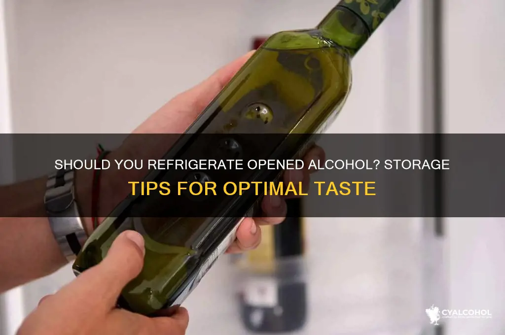 does alcohol have to be refrigerated after opening