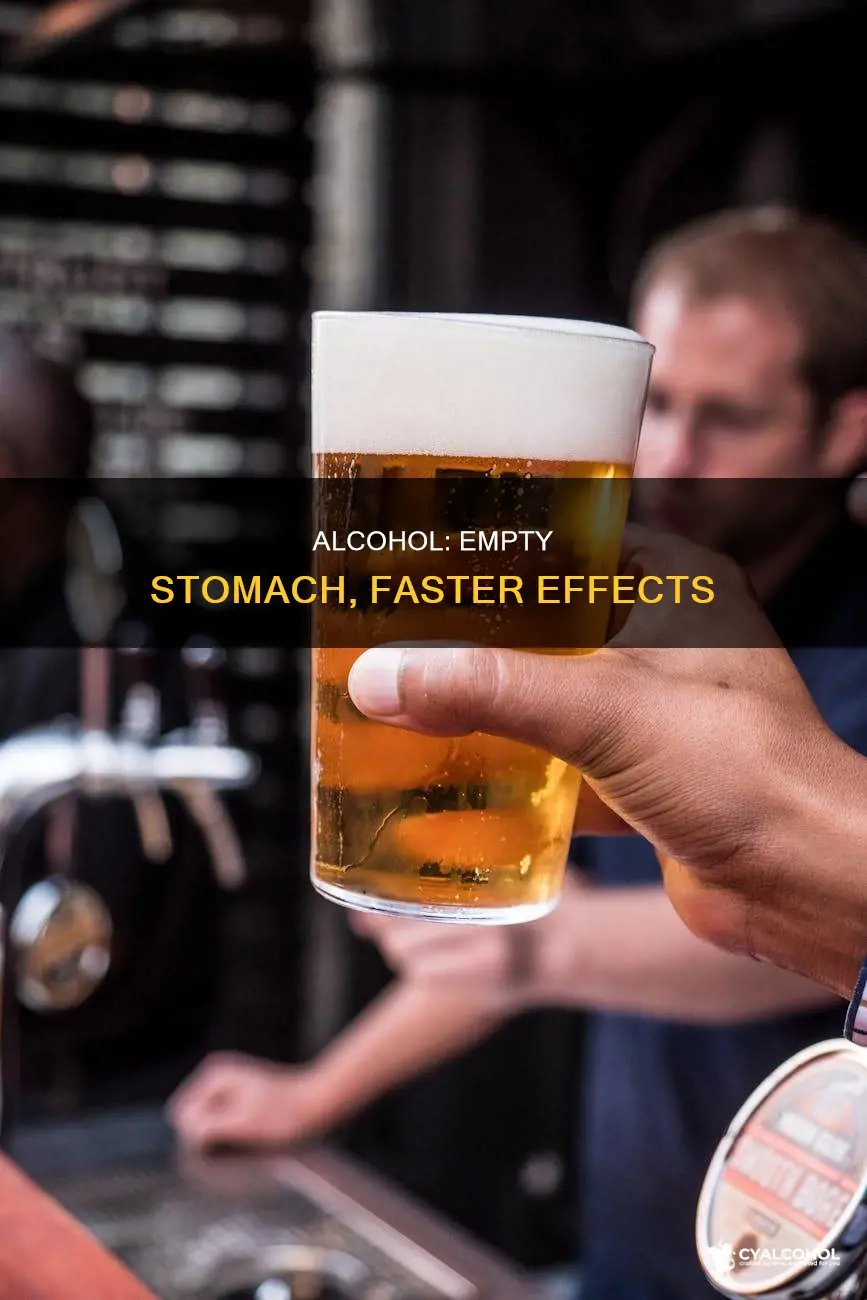 does alcohol hit you faster on an empty stomach