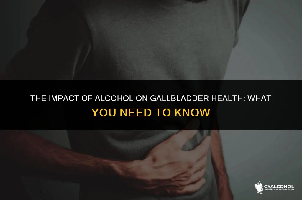 does alcohol hurt gall bladder