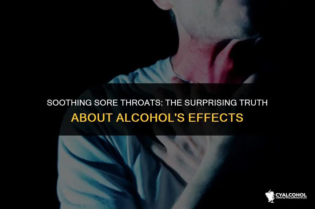 does alcohol hurt sore throat