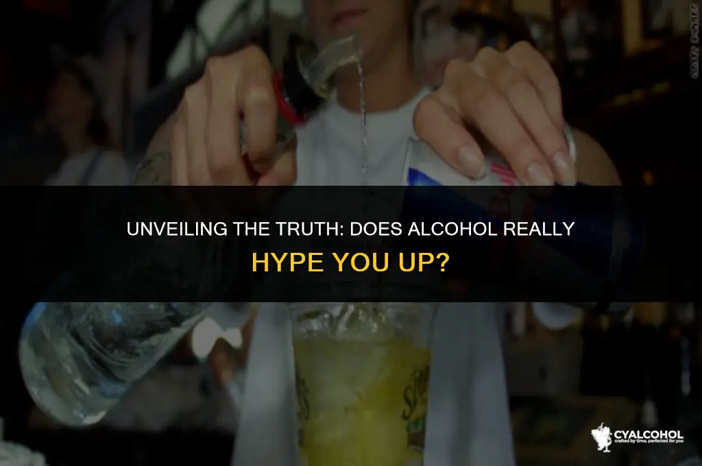 does alcohol hype you up