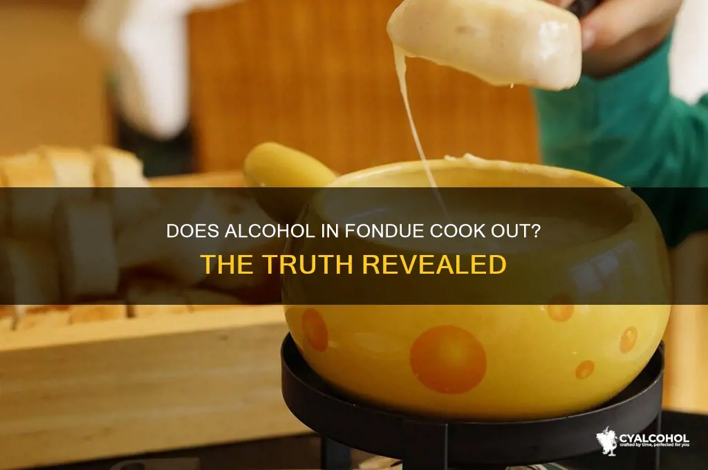 does alcohol in fondue cook out