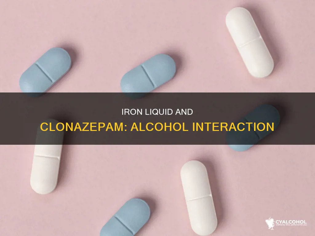 does alcohol in iron liquid interact with clonazepam dose
