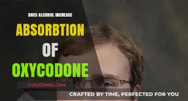Alcohol and Oxycodone: Does Mixing Increase Absorption and Risks?