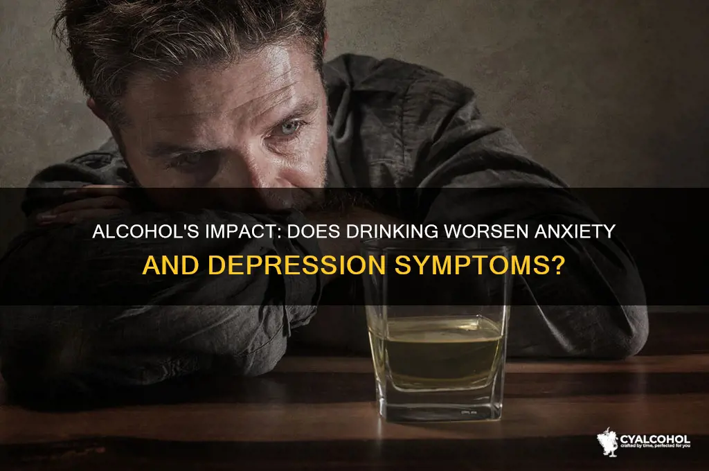 does alcohol increase anxiety and depression