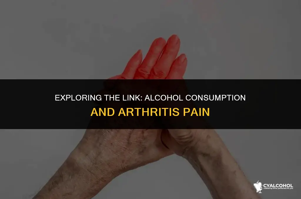 does alcohol increase arthritis pain