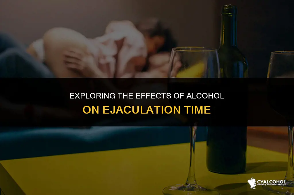 does alcohol increase ejaculation time