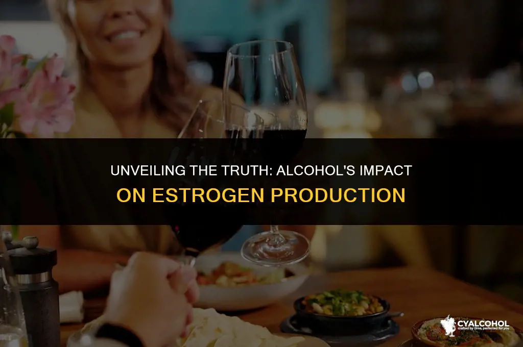 does alcohol increase estrogen production