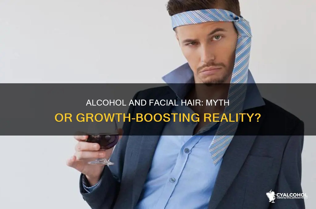 does alcohol increase facial hair growth