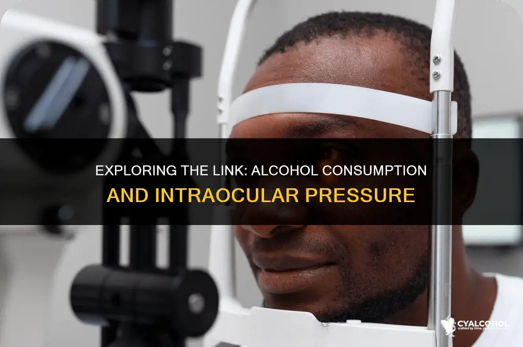 does alcohol increase intraocular pressure