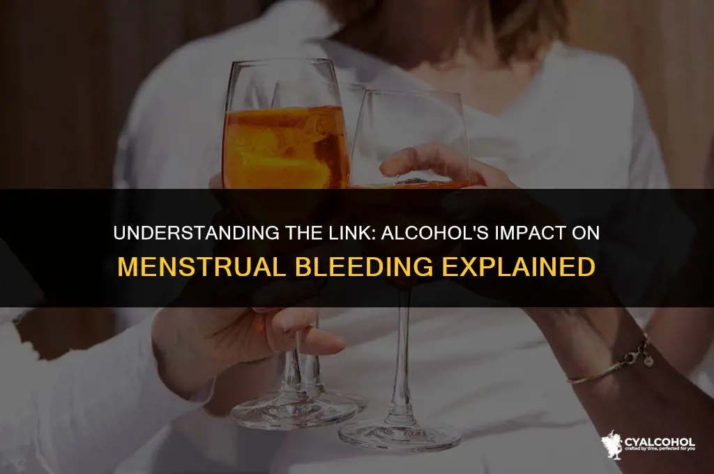 does alcohol increase menstrual bleeding