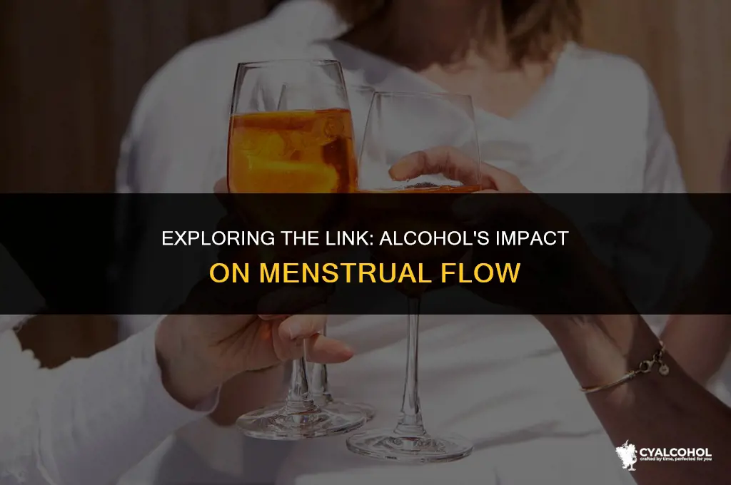 does alcohol increase menstrual flow
