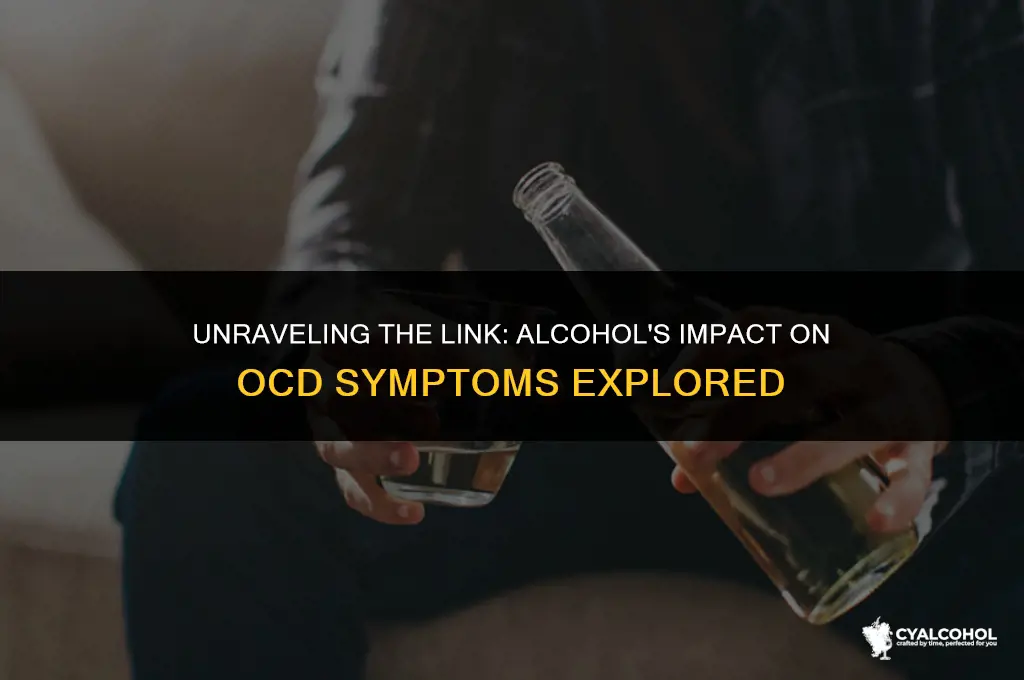 does alcohol increase ocd symptoms