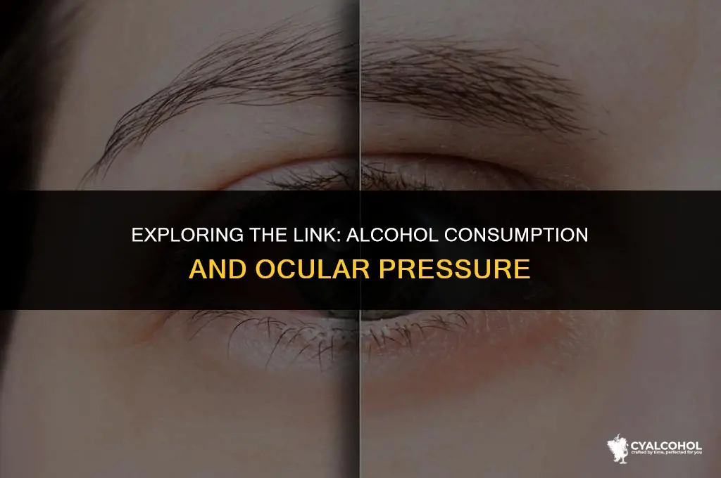 does alcohol increase ocular pressure