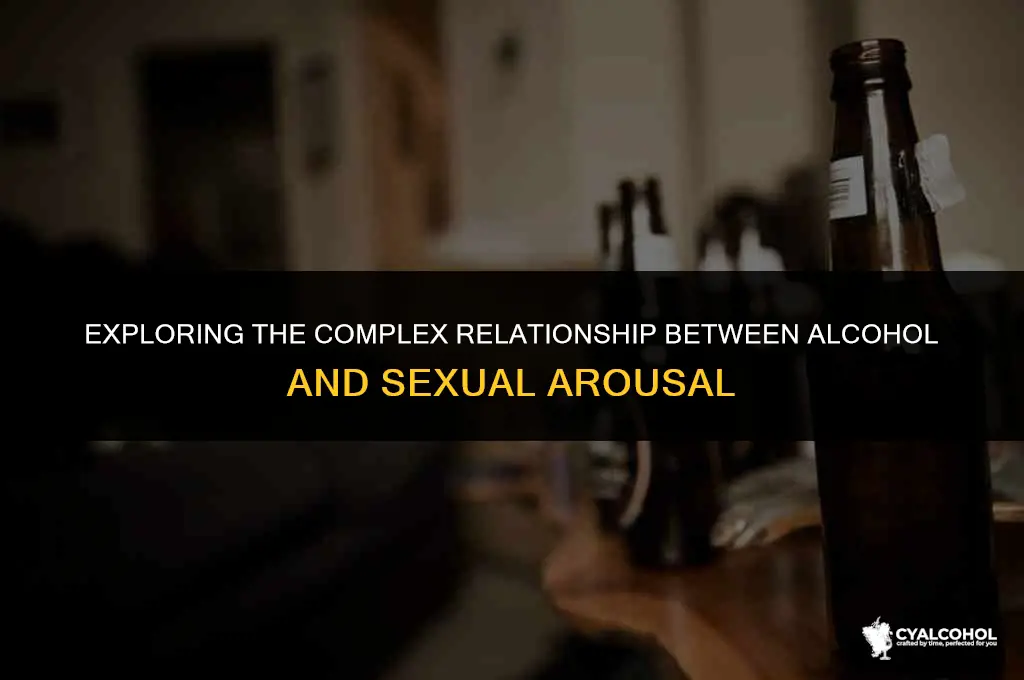 does alcohol increase sexual arousal