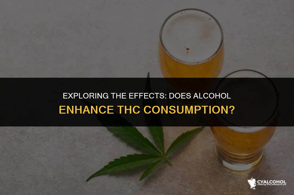 does alcohol increase thc consumption