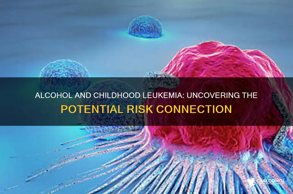 does alcohol increase the risk of childhood leukemia