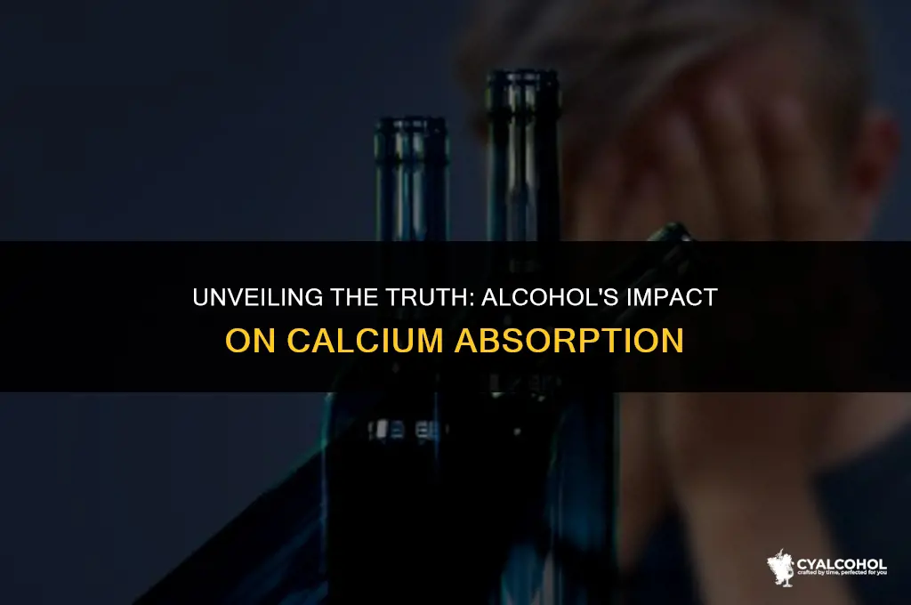 does alcohol inhibit calcium absorption
