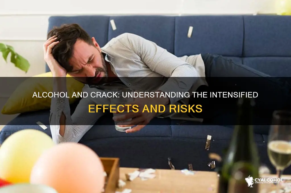 does alcohol intensify crack