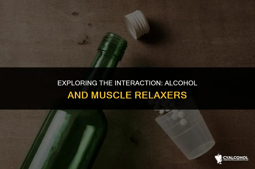 does alcohol intensify muscle relaxers